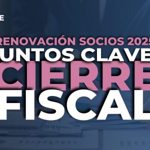RENOVACIÓN PRESENCIAL: Puntos claves para el Cierre Fiscal - 01 abril 2025