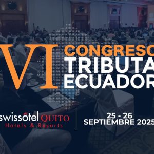 PRESENCIAL: Congreso Tributa Ecuador 6ta edición - 25 y 26 septiembre 2025