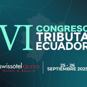 PRESENCIAL: Congreso Tributa Ecuador 6ta edición - 25 y 26 septiembre 2025