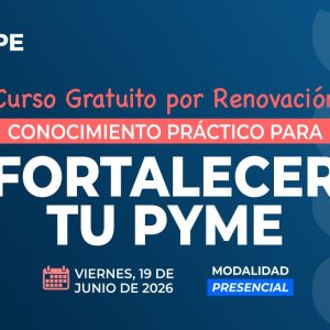 RENOVACIÓN PRESENCIAL: Cómo fortalecer tu PYME - 19 junio 2026
